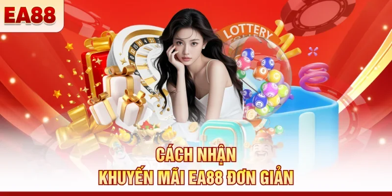 Cách nhận khuyến mãi EA88 đơn giản