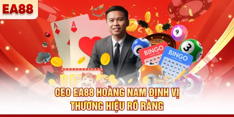 CEO EA88 Hoàng Nam định vị thương hiệu rõ ràng
