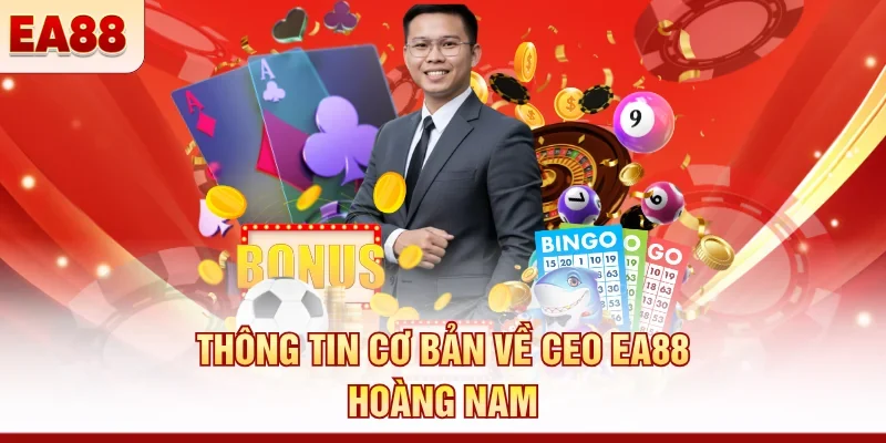 Thông tin cơ bản về CEO EA88 Hoàng Nam